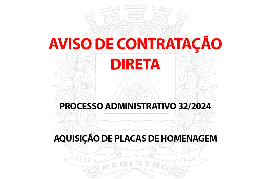 AVISO DE CONTRATAÇÃO DIRETA  -  PROCESSO ADMINISTRATIVO Nº. 32/2024