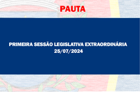 Pauta Sessão Legislativa Extraordinária de 25/07/2024